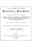 Five hundred and Seven Mechanical Movements - Henry T Brown